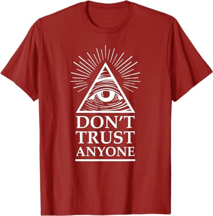 Illuminati Freemasonry Do Not Trust Anyone T-Shirt