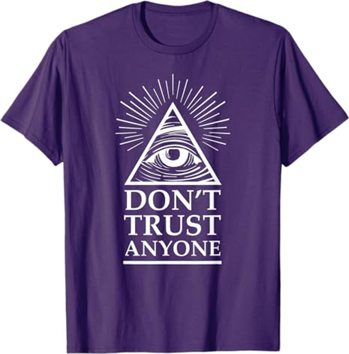 Illuminati Freemasonry Do Not Trust Anyone T-Shirt