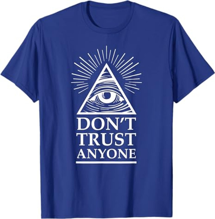 Illuminati Freemasonry Do Not Trust Anyone T-Shirt