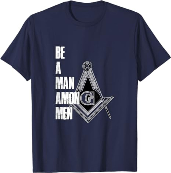 Illuminati T-Shirt Be A Man Among Men Freemason Freemasonry