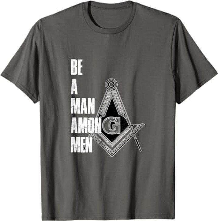 Illuminati T-Shirt Be A Man Among Men Freemason Freemasonry