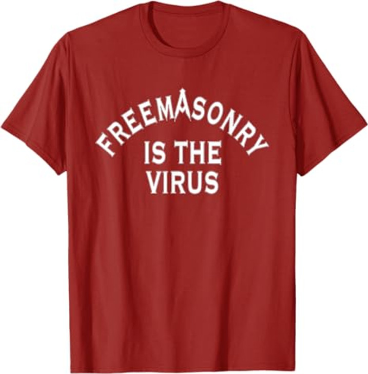 Freemasonry Is The Virus T-Shirt