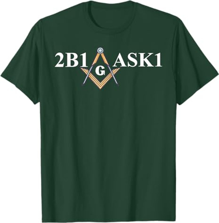 Masonic 2b1ask1 Freemason T-Shirt