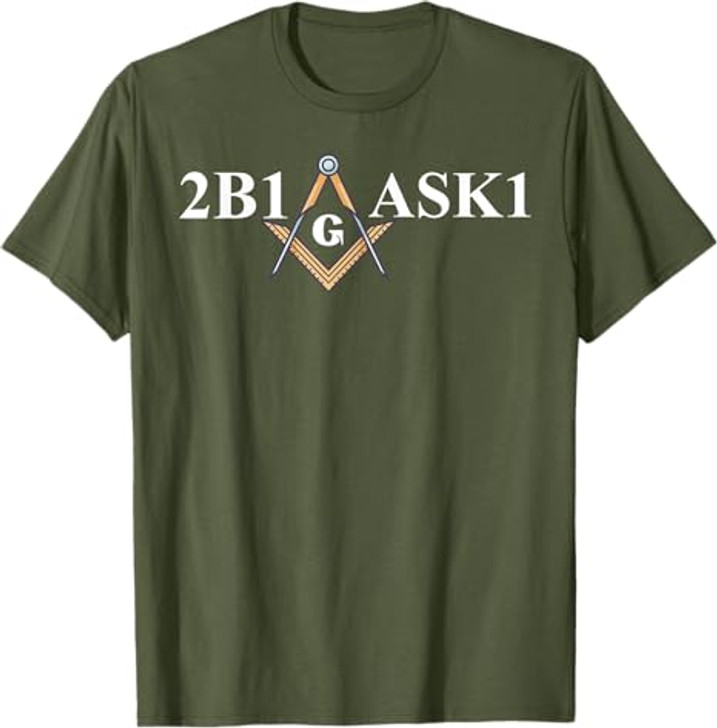 Masonic 2b1ask1 Freemason T-Shirt