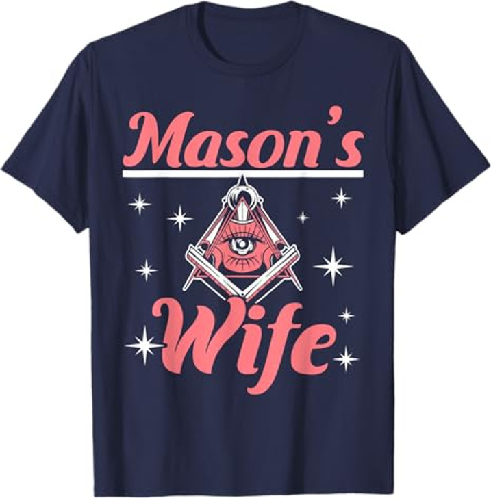 Mason's Wife Freemason Mason Freemasonry T-Shirt