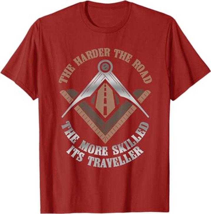 Masonic Freemasonry Fraternal Square Compass The Harder The T-Shirt