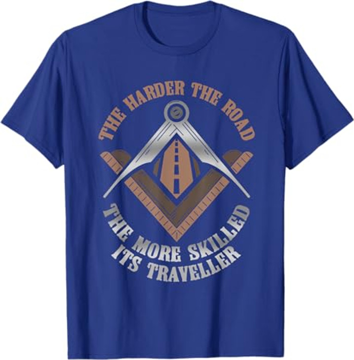 Masonic Freemasonry Fraternal Square Compass The Harder The T-Shirt