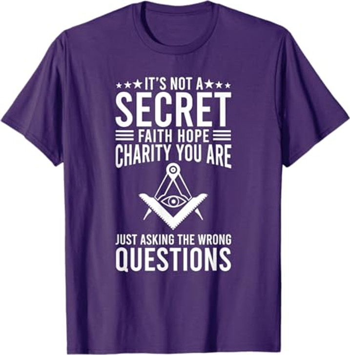 Its Not A Secret Freemason Masonic Master Masons Freemasonry T-Shirt