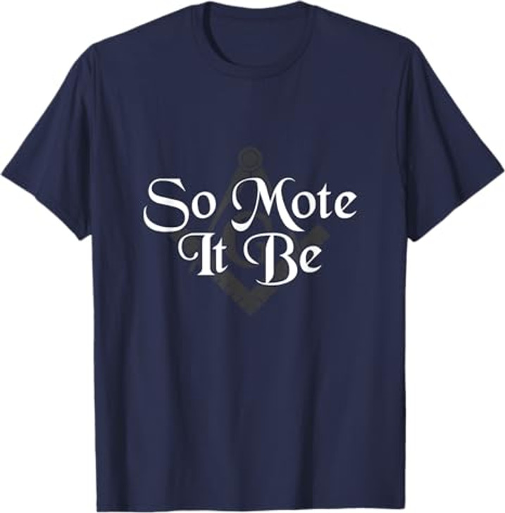 So Mote It Be Square Compass Freemason Freemasonry T-Shirt