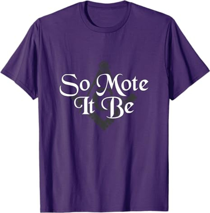 So Mote It Be Square Compass Freemason Freemasonry T-Shirt