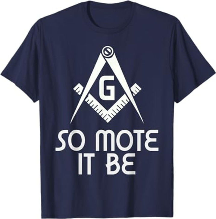 So Mote It Be Freemasonry Sign Mason Archetict T-Shirt