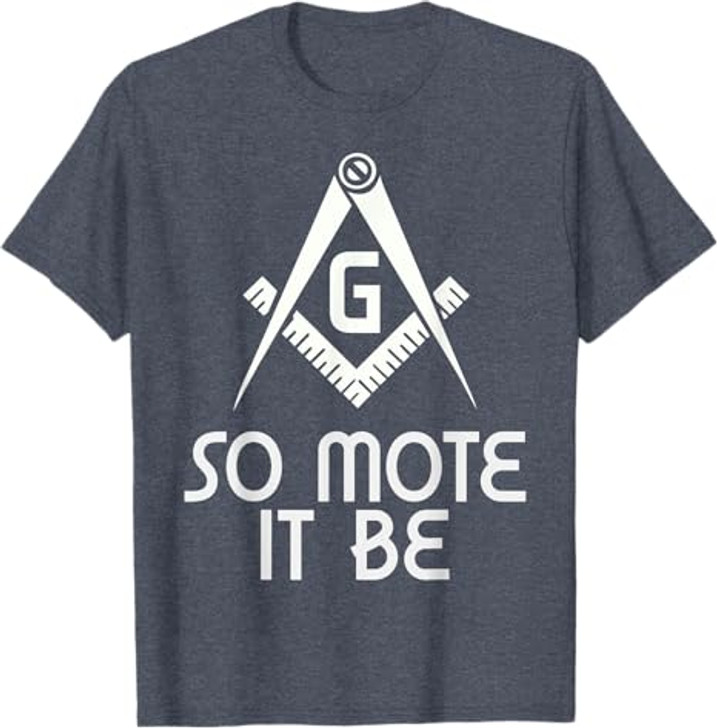 So Mote It Be Freemasonry Sign Mason Archetict T-Shirt