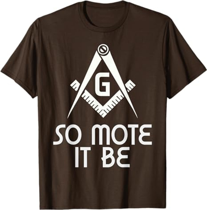 So Mote It Be Freemasonry Sign Mason Archetict T-Shirt
