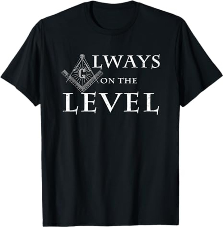 Freemason T Shirt Always On The Level