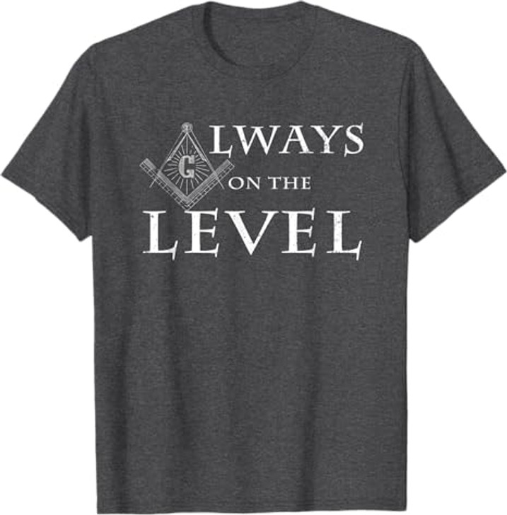 Freemason T Shirt Always On The Level