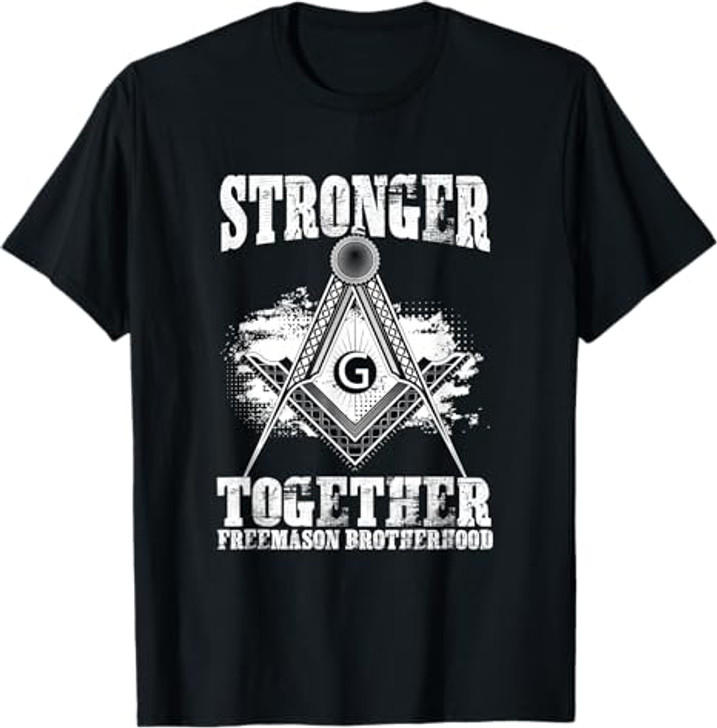 Stronger Together Masonry Freemasonry Masonic Freemason T-Shirt