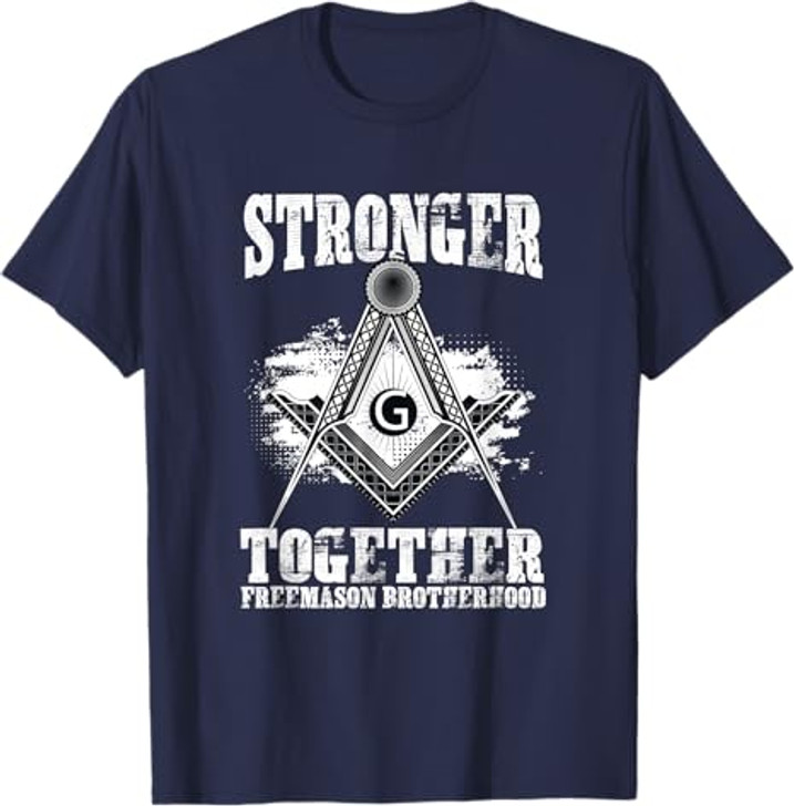 Stronger Together Masonry Freemasonry Masonic Freemason T-Shirt
