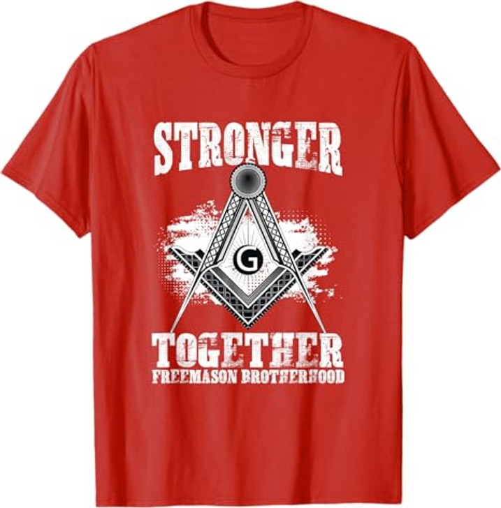 Stronger Together Masonry Freemasonry Masonic Freemason T-Shirt