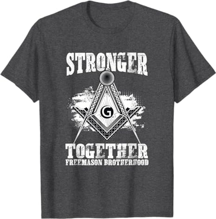 Stronger Together Masonry Freemasonry Masonic Freemason T-Shirt