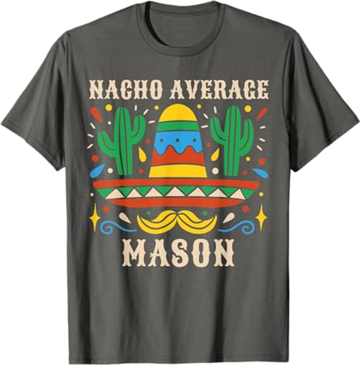 NACHO AVERAGE MASON Funny Birthday Personalized Name Boy T-Shirt