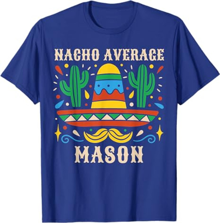 NACHO AVERAGE MASON Funny Birthday Personalized Name Boy T-Shirt