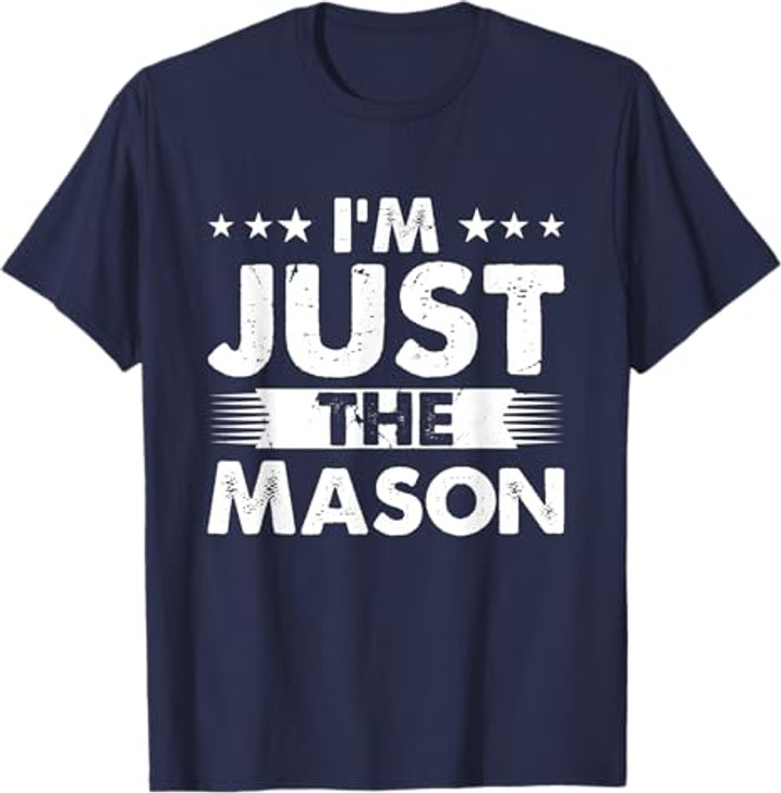Mason Profession I'm Just The Mason T-Shirt