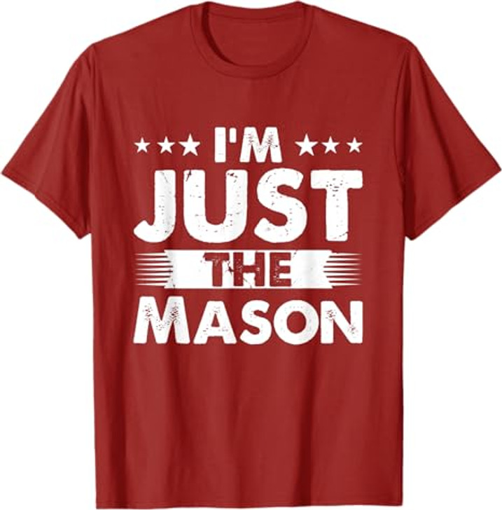 Mason Profession I'm Just The Mason T-Shirt