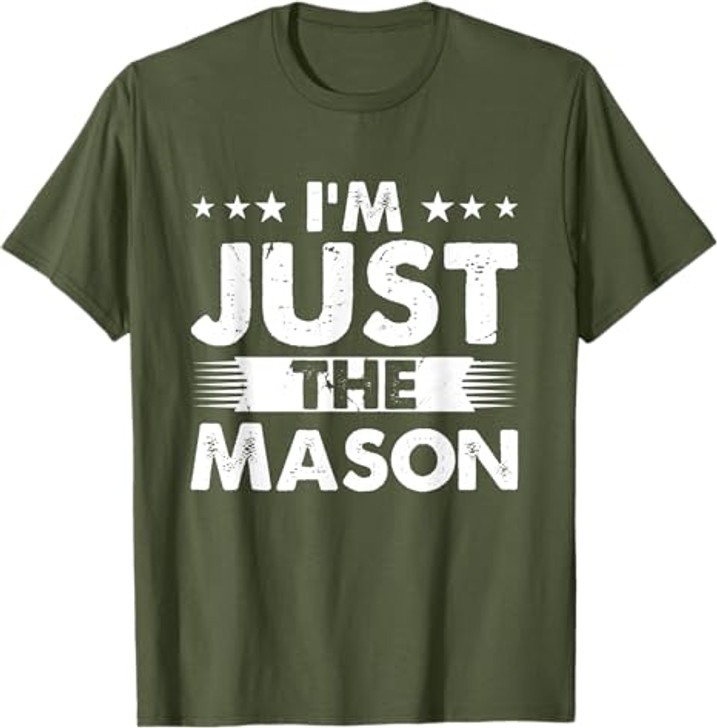 Mason Profession I'm Just The Mason T-Shirt