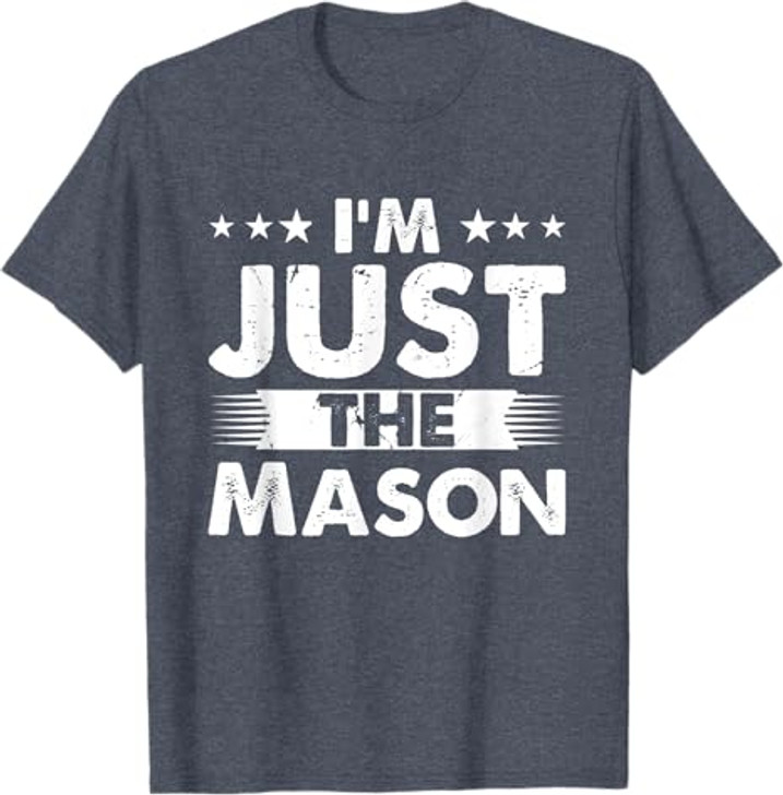 Mason Profession I'm Just The Mason T-Shirt