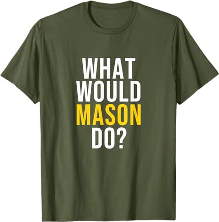 What Would Mason Do T Shirt