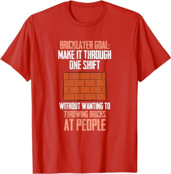 Bricklayer Brick Mason Masons Masonry - Funny Bricklayer T-Shirt