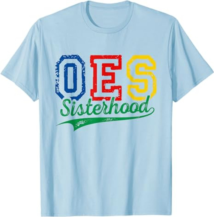 OES Sisterhood Order Of Eastern Star Funny Mother's Day T-Shirt