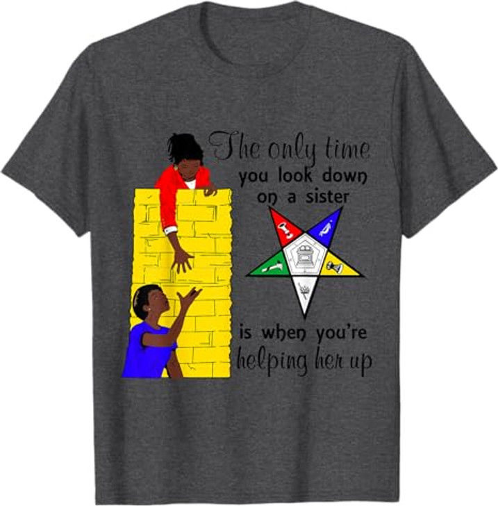 OES Help Sister Up Order of the Eastern Star Mother's Day T-Shirt