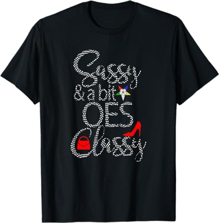 OES Style Sassy & Classy Diva Order Of The Eastern Star T-Shirt