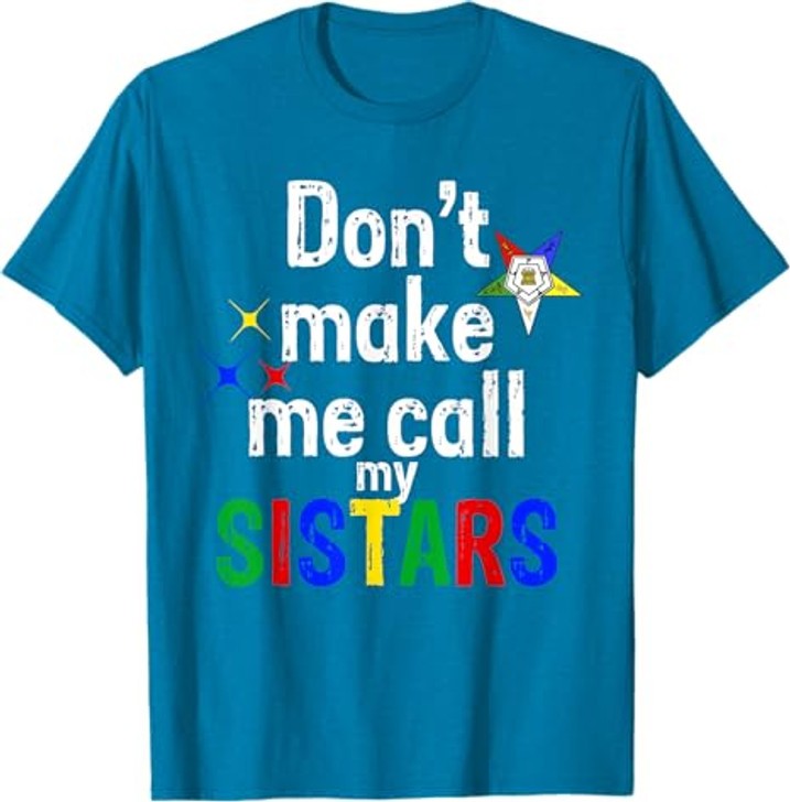 Order Of The Eastern Star OES Funny Call My Sistars Fatal T-Shirt