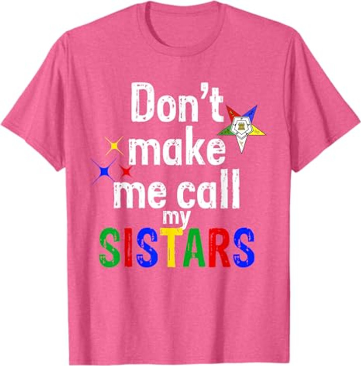 Order Of The Eastern Star OES Funny Call My Sistars Fatal T-Shirt