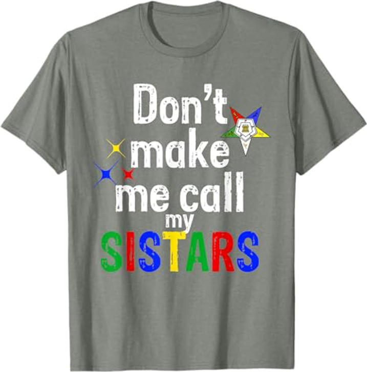 Order Of The Eastern Star OES Funny Call My Sistars Fatal T-Shirt