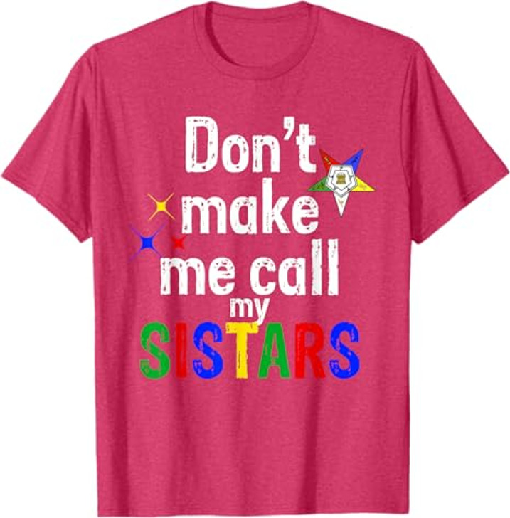 Order Of The Eastern Star OES Funny Call My Sistars Fatal T-Shirt