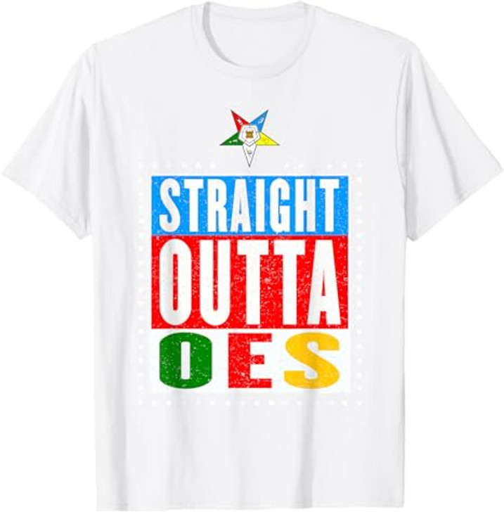 OES Straight Outta Order of the Eastern Star Mother's Day T-Shirt