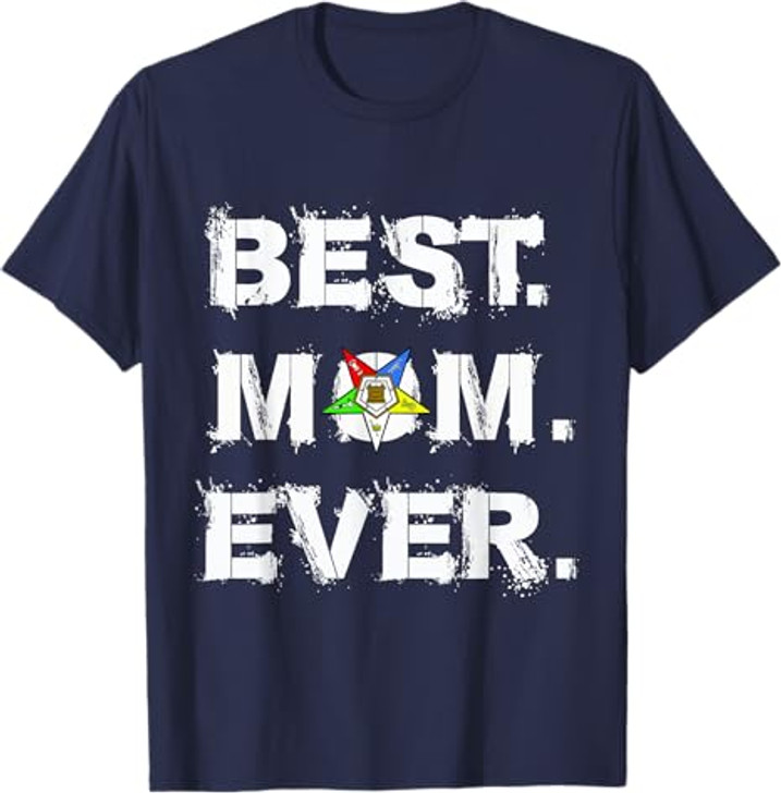 Best OES Mom Ever Order of the Eastern Star Parents' Day T-Shirt
