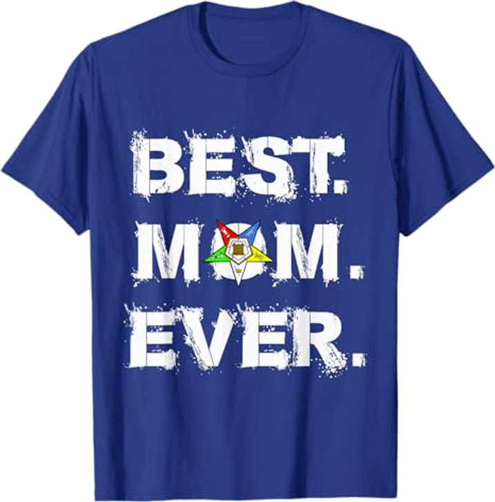 Best OES Mom Ever Order of the Eastern Star Parents' Day T-Shirt