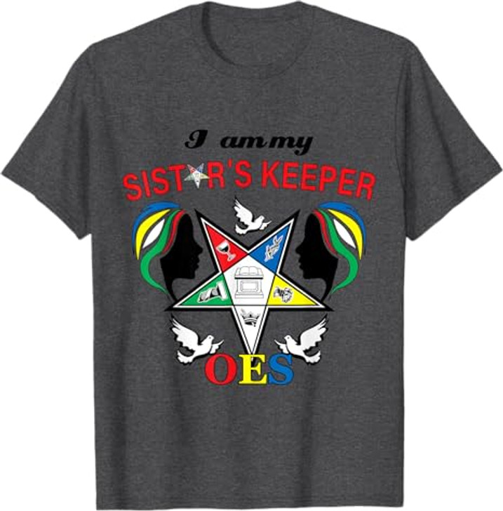 OES Be My Sister's Keeper of the Eastern Star Mother's Day T-Shirt