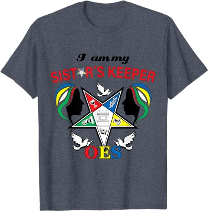 OES Be My Sister's Keeper of the Eastern Star Mother's Day T-Shirt