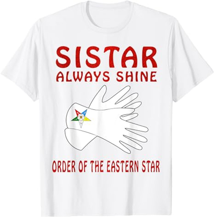 OES Slove Sistar Always Shine the Eastern Star Parents' Day T-Shirt