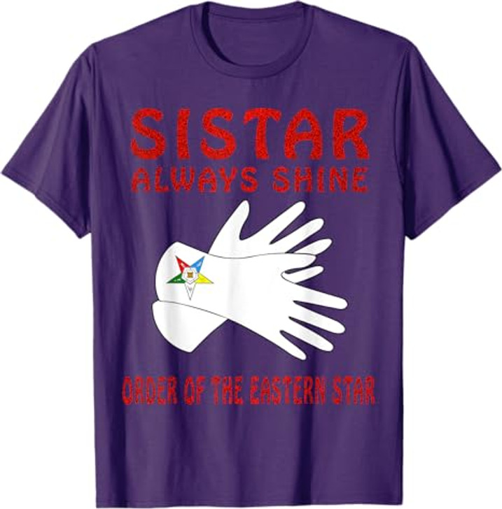 OES Slove Sistar Always Shine the Eastern Star Parents' Day T-Shirt