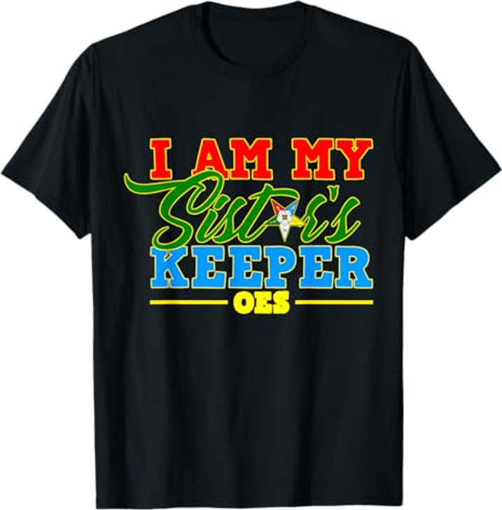 I Am My OES Sister's Keeper Sistar OES Star Mothers Day T-Shirt