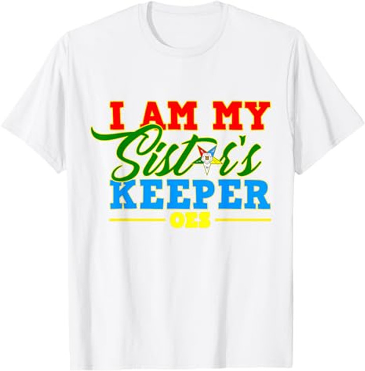 I Am My OES Sister's Keeper Sistar OES Star Mothers Day T-Shirt