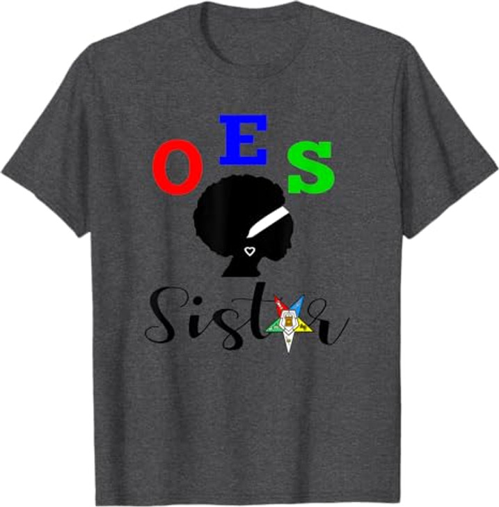 OES Order of the Eastern Star - Sistar - Sisterhood T-Shirt