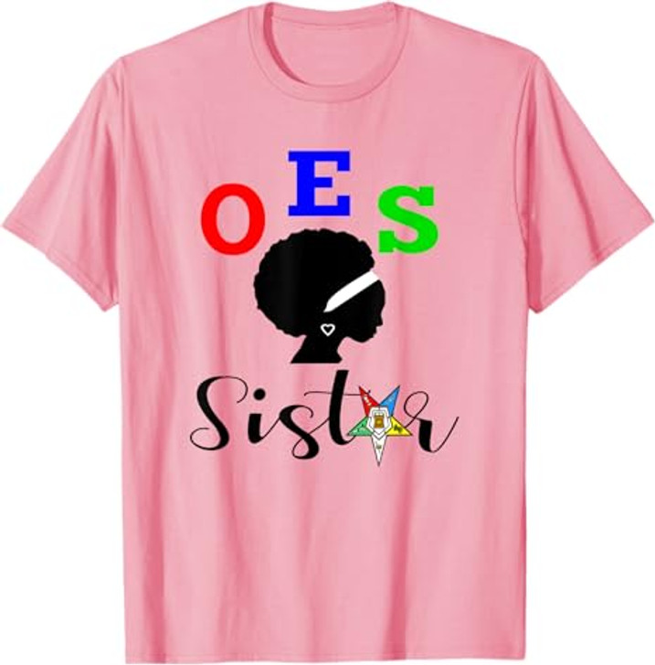 OES Order of the Eastern Star - Sistar - Sisterhood T-Shirt