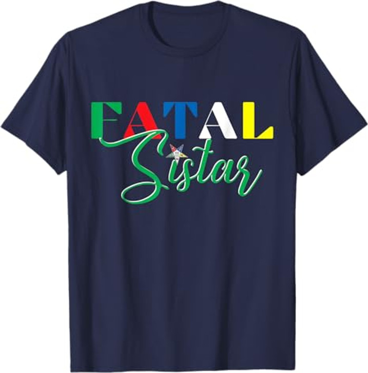OES FATAL Sistar Order of the Eastern Star Parents' Day T-Shirt